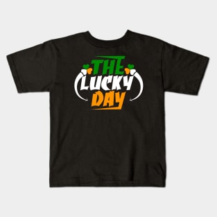 The Lucky Day Tees for the Feast of ST. Paddys Day-Lá Fhéile Pádraig Kids T-Shirt